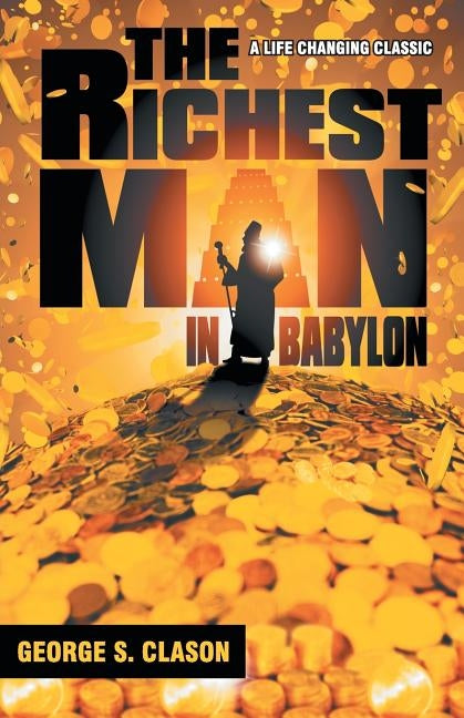 The Richest Man In Babylon by Clason, George S.