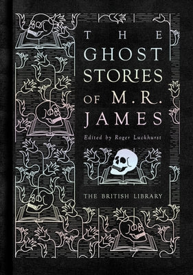 The Ghost Stories of M.R. James by James, M. R.