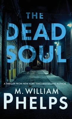 The Dead Soul by Phelps, M. William