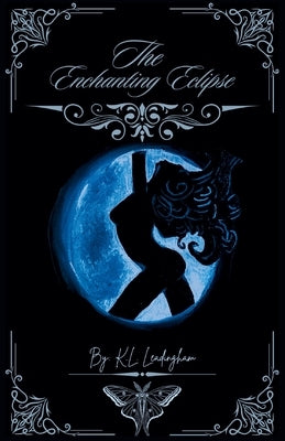 The Enchanting Eclipse by Leadingham, K.