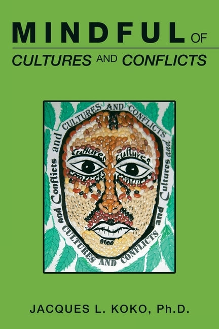 Mindful of Cultures and Conflicts by Koko, Jacques L.