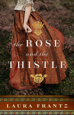 Rose and the Thistle by Frantz, Laura