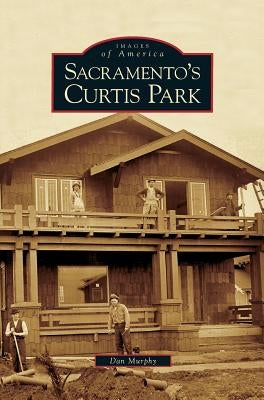 Sacramento's Curtis Park by Murphy, Dan