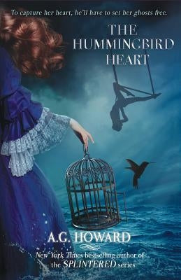 The Hummingbird Heart by Howard, A. G.