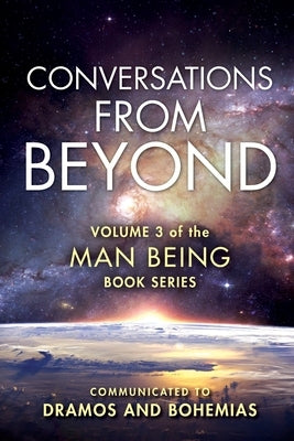 Man Being Volume 3: Conversations from Beyond by Dramos