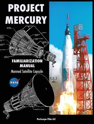 Project Mercury Familiarization Manual Manned Satellite Capsule by NASA