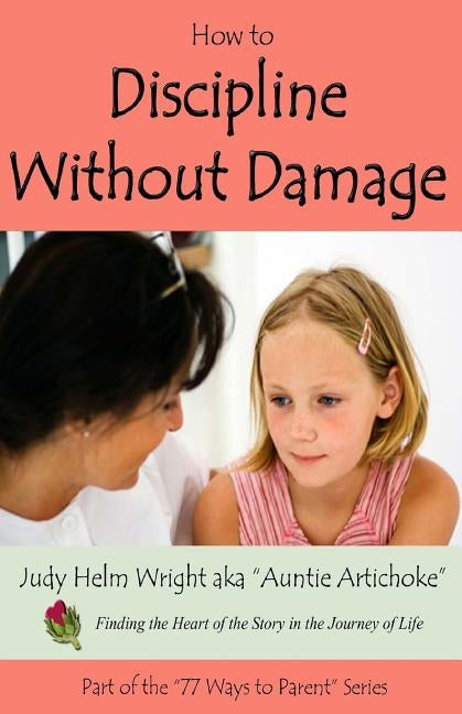 How to Discipline Without Damage by Wright, Judy H.