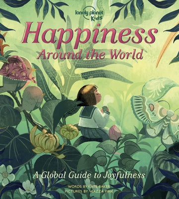 Lonely Planet Kids Happiness Around the World by Baker, Kate
