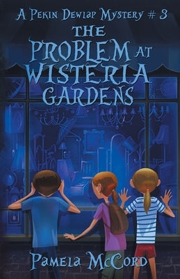 The Problem At Wisteria Gardens by McCord, Pamela