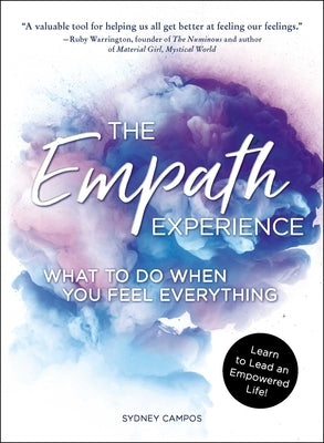 The Empath Experience: What to Do When You Feel Everything by Campos, Sydney