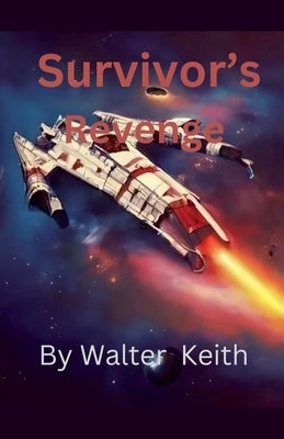 Survivor"s Revenge by Keith, Walter