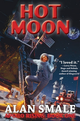 Hot Moon: Apollo Rising Book One by Smale, Alan