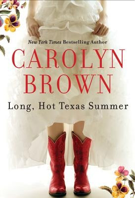 Long, Hot Texas Summer by Brown, Carolyn