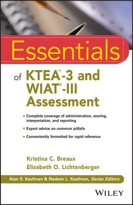 Essentials of Ktea-3 and Wiat-III Assessment by Breaux, Kristina C.