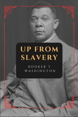 Up from Slavery: New Large Print Edition by Washington, Booker T.