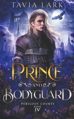 Prince and Bodyguard by Lark, Tavia