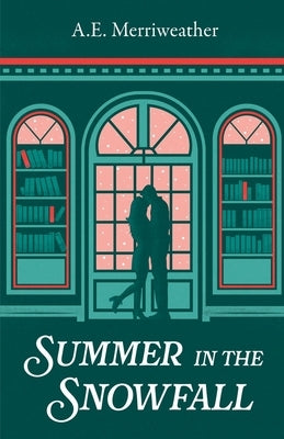 Summer in the Snowfall by Merriweather, A. E.