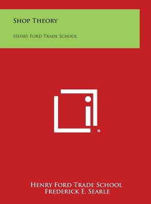 Shop Theory: Henry Ford Trade School by Henry Ford Trade School