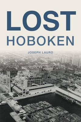 Lost Hoboken by Lauro, Joseph