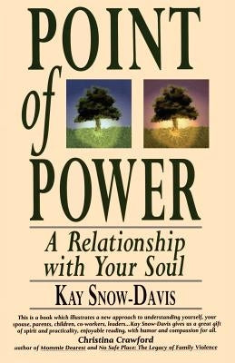 Point of Power: A Relationship with Your Soul by Snow-Davis, Kay