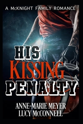 His Kissing Penalty by Meyer, Anne-Marie