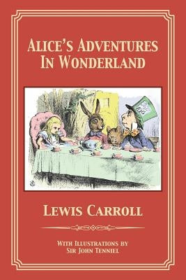 Alice's Adventures in Wonderland by Carroll, Lewis