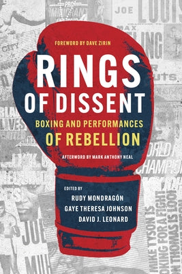 Rings of Dissent: Boxing and Performances of Rebellion by Mondrag&#195;&#179;n, Rudy