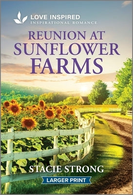 Reunion at Sunflower Farms: An Uplifting Inspirational Romance by Strong, Stacie