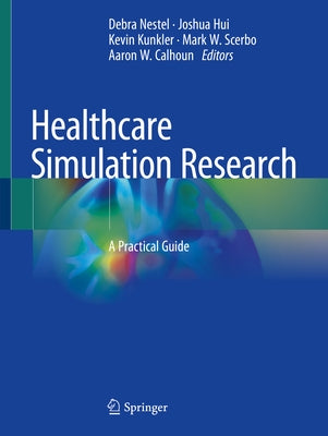 Healthcare Simulation Research: A Practical Guide by Nestel, Debra