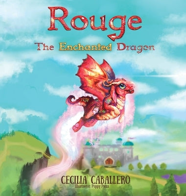 Rouge 1: The Enchanted Dragon: Enchanted Dragon by Caballero, Cecilia