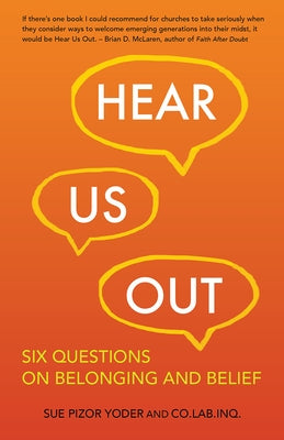 Hear Us Out: Six Questions on Belonging and Belief by Yoder, Sue Pizor