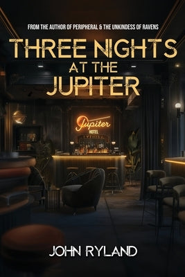 Three Nights at the Jupiter by Ryland, John