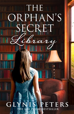 The Orphan's Secret Library by Peters, Glynis