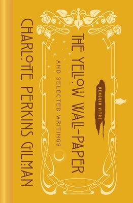 The Yellow Wall-Paper and Selected Writings by Gilman, Charlotte Perkins