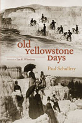 Old Yellowstone Days by Schullery, Paul