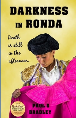 Darkness in Ronda: Crime thriller set in Spain by Bradley, Paul S.