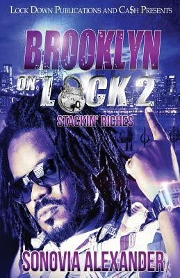 Brooklyn On Lock 2: Stackin' Riches by Alexander, Sonovia