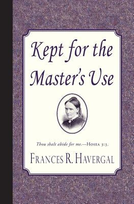 Kept for the Master's Use by Havergal, Frances Ridley