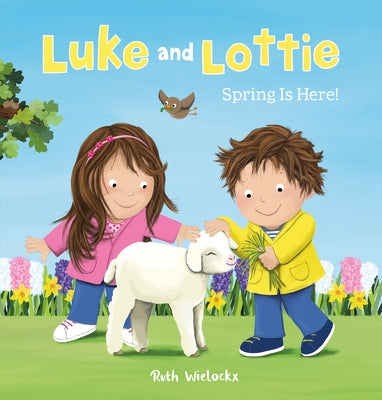 Luke and Lottie. Spring Is Here! by Wielockx, Ruth