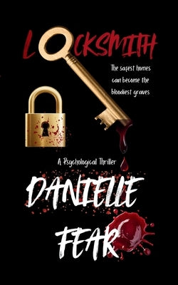 Locksmith: A Psychological Thriller by Fear, Danielle