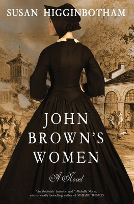 John Brown's Women by Higginbotham, Susan