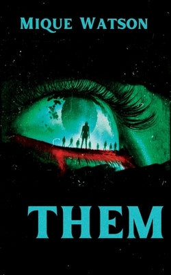 Them: An Extreme Horror Novella by Watson, Mique