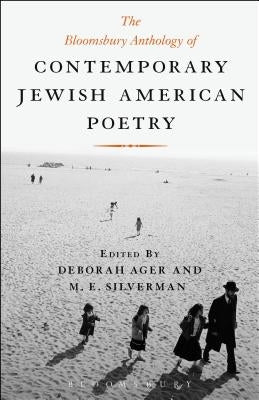 The Bloomsbury Anthology of Contemporary Jewish American Poetry by Ager, Deborah