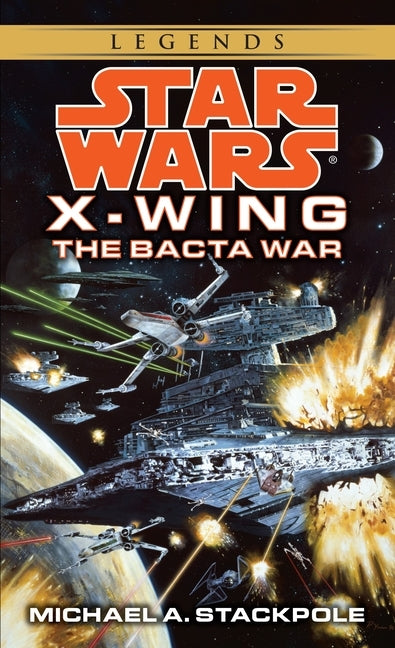 The Bacta War: Star Wars Legends (Rogue Squadron) by Stackpole, Michael A.