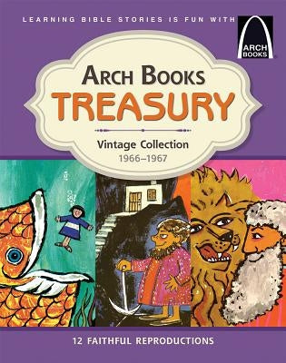 Arch Books Treasury Vintage Collection: 1966 - 1967 by Concordia Publishing