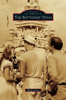 The Battleship Texas by Lardas, Mark