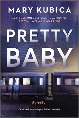 Pretty Baby: A Thrilling Suspense Novel from the Nyt Bestselling Author of Local Woman Missing by Kubica, Mary
