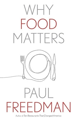 Why Food Matters by Freedman, Paul
