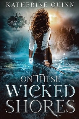 On These Wicked Shores by Quinn, Katherine