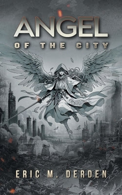 Angel of the City by Eric M Derden